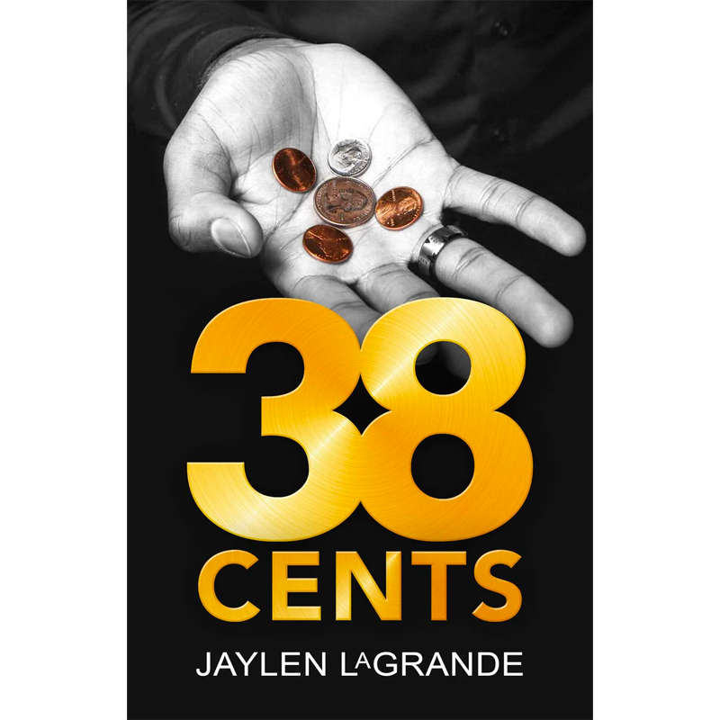 Jaylen LaGrande Enterprises Book 38 CENTS by Jaylen LaGrande