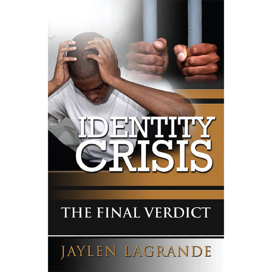 Jaylen LaGrande Enterprises Book Identity Crisis: The Final Verdict by Jaylen LaGrande